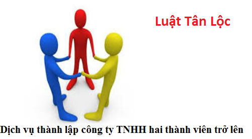 Dịch vụ thành lập công ty TNHH hai thành viên trở lên (nguồn internet)