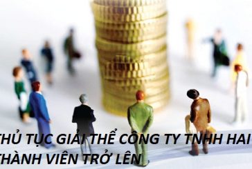 Thủ tục giải thể công ty hai thành viên trở lên