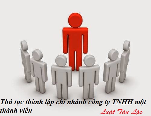 Thủ tục thành lập chi nhánh công ty TNHH một thành viên(nguồn ineternet)