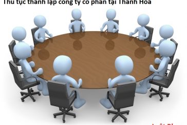 Thủ tục thành lập công ty cổ phần tại Thanh Hóa