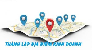 Thủ-tục-thành-lập-địa-điểm-kinh-doanh-2