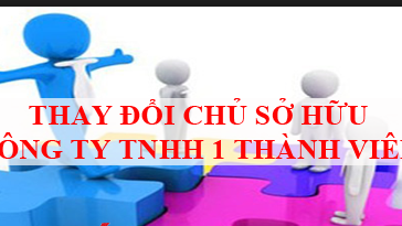 Thay đổi chủ sở hữu công ty TNHH một thành viên tại Thanh Hóa